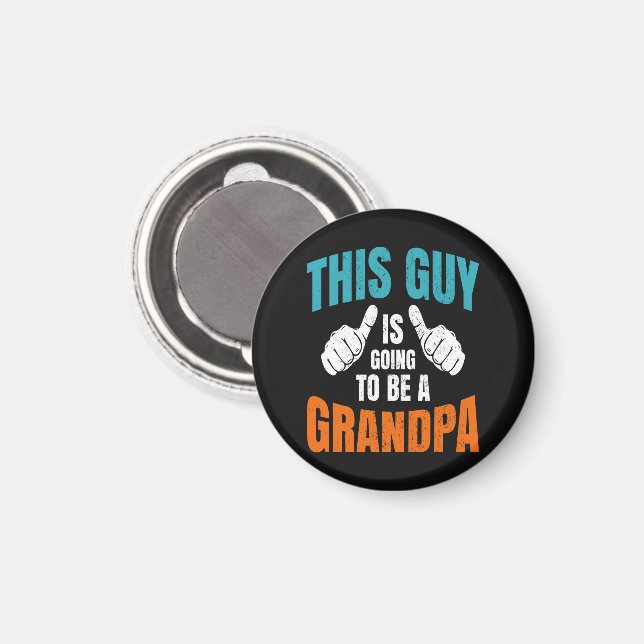 Funny This Guy Is Going To Be A Grandpa Magnet (Front/Back)
