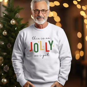 Funny This is as JOLLY as I get Christmas Sweatshirt