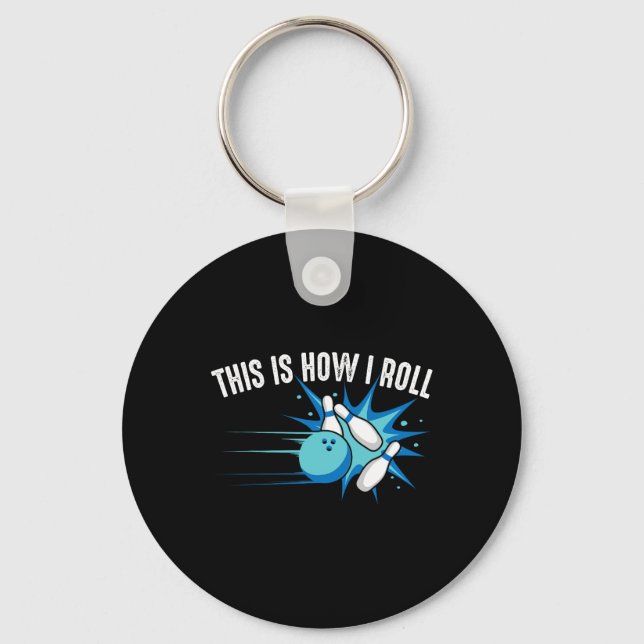 Funny This Is How I Roll Bowling Gift For Men Wome Key Ring (Front)