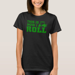 Funny This Is How I Roll Golfing For Golfer Men Wo T-Shirt