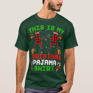 Funny This Is My Christmas Pajama  Fencing Christm T-Shirt