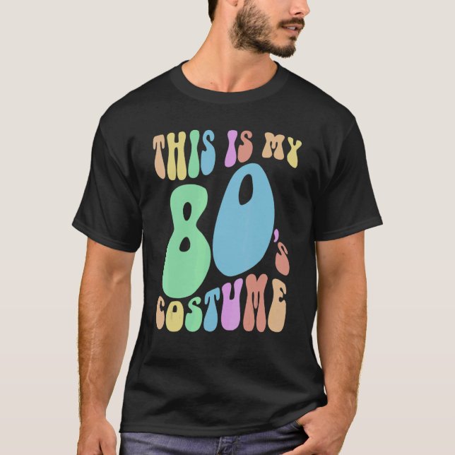Funny THIS IS MY EIGHTIES Costume Groovy 80's T-Shirt (Front)