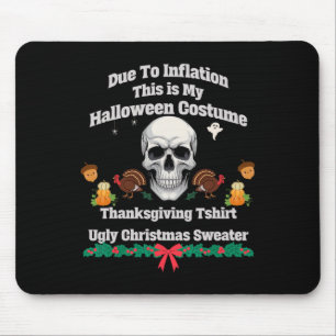 Funny This Is My Halloween Thanksgiving Christmas  Mouse Pad