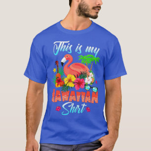 Funny This Is My Hawaiian Flamingo Summer Gift T-Shirt