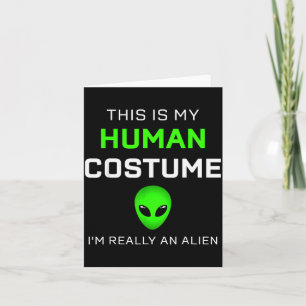 Funny This Is My Human Costume For Alien Halloween Card