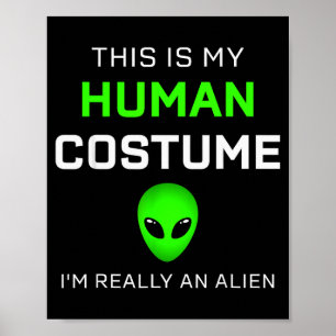 Funny This Is My Human Costume For Alien Halloween Poster