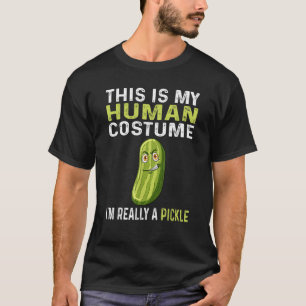 Funny This Is My Human Costume I m Really a Pickle T-Shirt