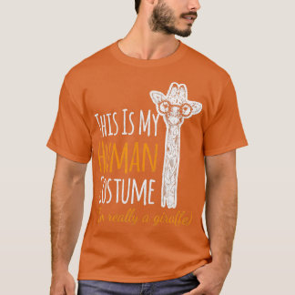 Funny This Is My Human Costume Im Really a Giraff T-Shirt
