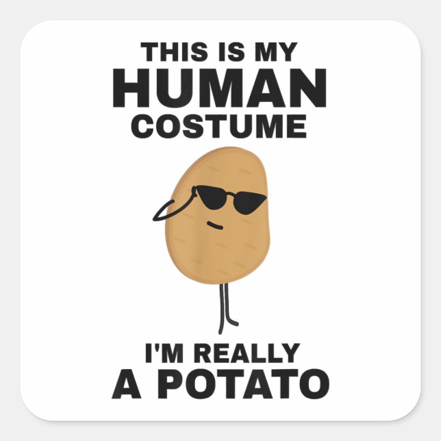 Funny This is My Human Costume I'm Really a Potato Square Sticker (Front)
