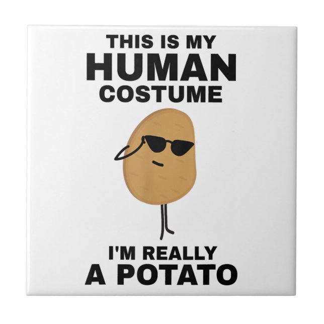 Funny This is My Human Costume I'm Really a Potato Tile (Front)