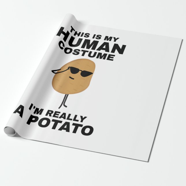 Funny This is My Human Costume I'm Really a Potato Wrapping Paper (Unrolled)
