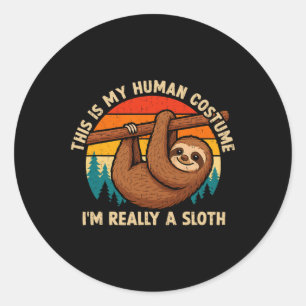 Funny This Is My Human Costume I'm Really A Sloth  Classic Round Sticker