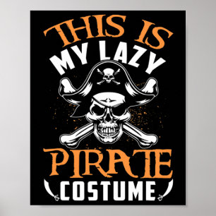 Funny This Is My Lazy Pirate Costume Halloween Poster