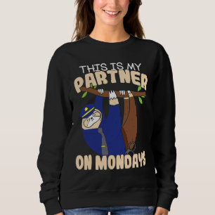 Funny This Is My Partner On Mondays Police Officer Sweatshirt