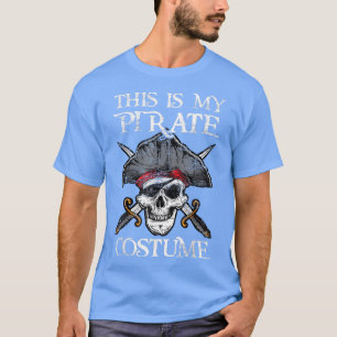 Funny This Is My Pirate Costume Halloween Funny fo T-Shirt