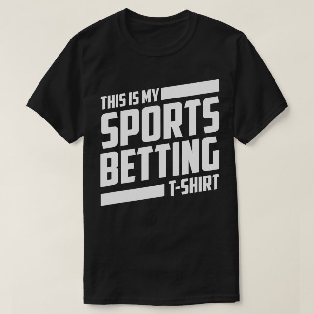 Funny This Is My Sportsbetting  Sports Better Gift T-Shirt (Design Front)