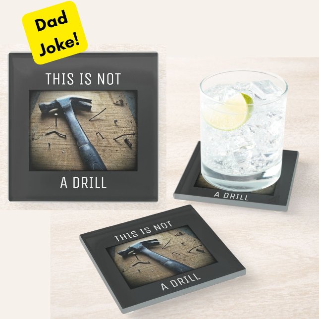 Funny "This is Not a Drill" Dad Joke Coaster (A funny Dad Joke pun coaster for your special papa on Father's Day, his birthday, or other occasion!)