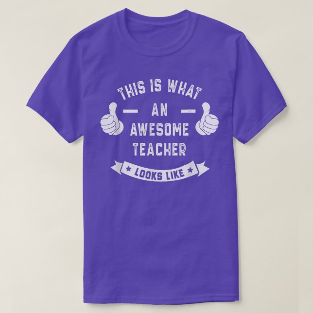 Funny This is what an awesome TEACHER looks like  T-Shirt (Design Front)