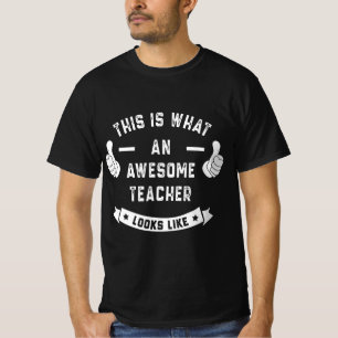 Funny This is what an awesome TEACHER looks like T-Shirt