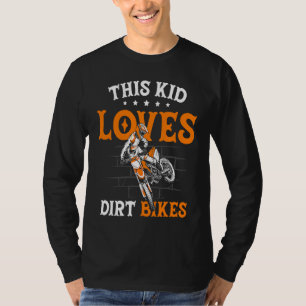 Funny This Kid Loves Dirt Bikes Motocross Dirt Bik T-Shirt