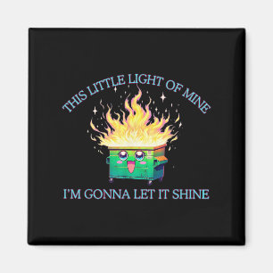 Funny This Little Light-of Mine Dumpster Fire 2025 Magnet