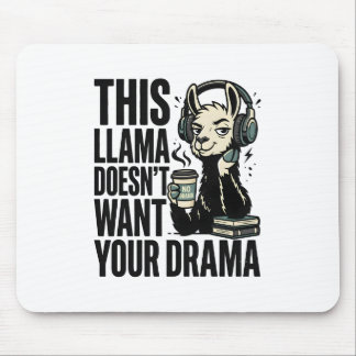 Funny "This Llama Doesn't Want Your Drama" T-Shirt Mouse Pad