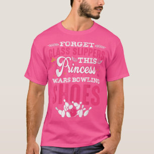 Funny This Princess Wears Bowling Shoes Bowling Gi T-Shirt