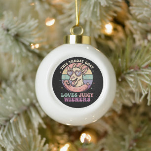 Funny This Throat Goat Loves Juicy Wieners Ceramic Ball Christmas Ornament