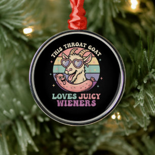 Funny This Throat Goat Loves Juicy Wieners Metal Tree Decoration