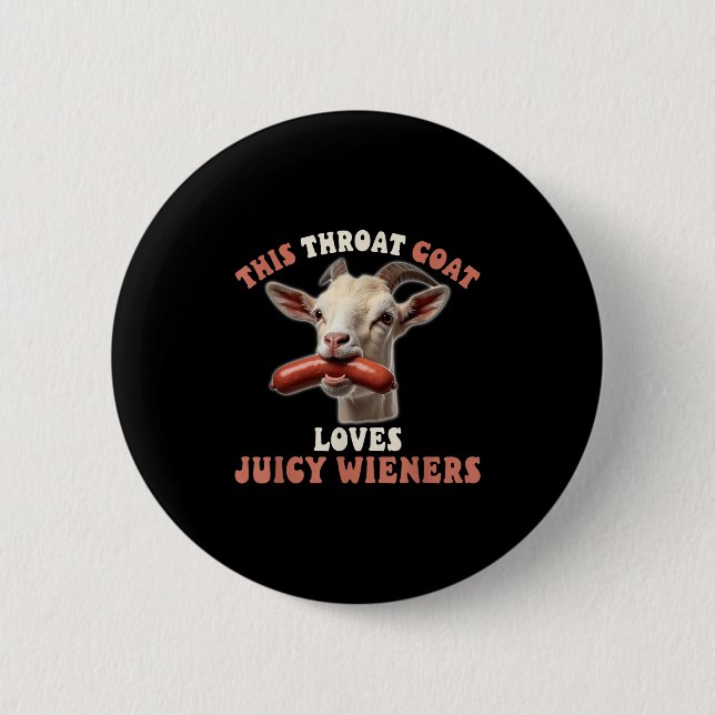 Funny Throat Goat Swallows Juicy Wieners Inappropr 6 Cm Round Badge (Front)