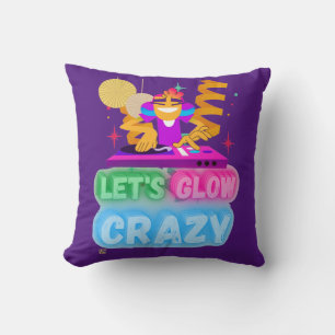 funny throw pillow  "LET'S GLOW CRAZY"