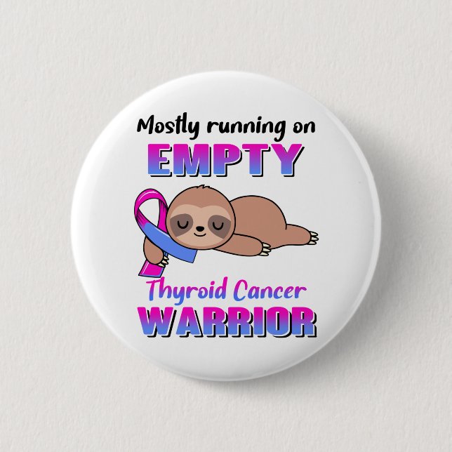 Funny Thyroid Cancer Awareness Gifts 6 Cm Round Badge (Front)