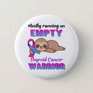 Funny Thyroid Cancer Awareness Gifts 6 Cm Round Badge