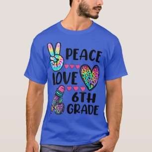 Funny Tie Dye Peace Love 6th Grade Back To School  T-Shirt