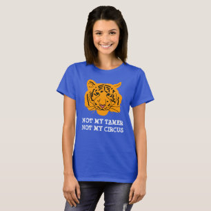 Funny Tiger Not My Tamer Customisable T-Shirt