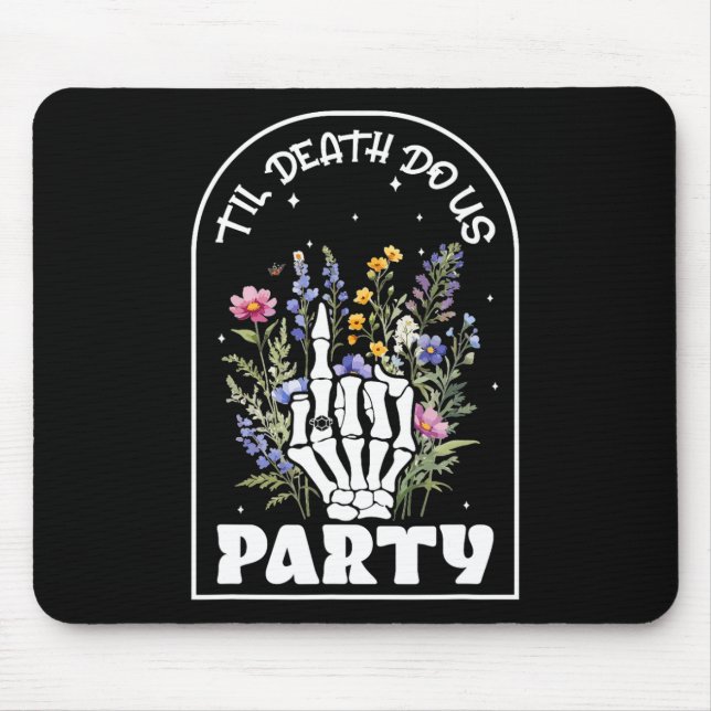 Funny Til' Death Do Us Bachelorette Party Bridesma Mouse Pad (Front)