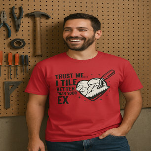 Funny Tiler Quote – Better Than Your Ex T-Shirt