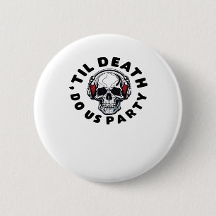 Funny Till Death Do Us Party Halloween Music Skull 6 Cm Round Badge