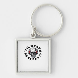 Funny Till Death Do Us Party Halloween Music Skull Key Ring
