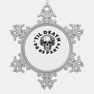 Funny Till Death Do Us Party Halloween Music Skull Snowflake Pewter Christmas Ornament