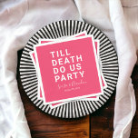 Funny Till Death Do Us Party Wedding or Engagement Napkin<br><div class="desc">Set the tone for your wedding reception, engagement party, or wedding anniversary with this funny paper napkin. This design features simple bold text "TILL DEATH DO US PARTY". The text template allows you to personalise this design with the bride and groom's names and wedding date. You can also change the...</div>