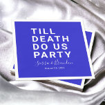 Funny Till Death Do Us Party Wedding or Engagement Napkin<br><div class="desc">Set the tone for your wedding reception, engagement party, couple's shower, or wedding anniversary with this funny paper napkin. This design features simple bold text "TILL DEATH DO US PARTY". The text template allows you to personalise this design with the bride and groom's names and wedding date. You can also...</div>
