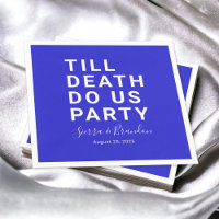 Funny Till Death Do Us Party Wedding or Engagement