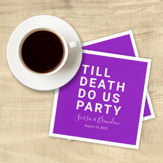 Funny Till Death Do Us Party Wedding or Engagement Napkin