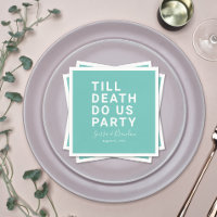Funny Till Death Do Us Party Wedding or Engagement