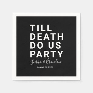 Funny Till Death Do Us Party Wedding or Engagement Napkin