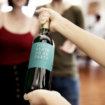 Funny Till Death Do Us Party Wedding or Engagement Wine Label<br><div class="desc">Set the tone for your wedding reception, engagement party, or wedding anniversary with this funny wine label. This design features simple bold text "TILL DEATH DO US PARTY". The text template allows you to personalise this design with the bride and groom's names and wedding date. You can also change the...</div>