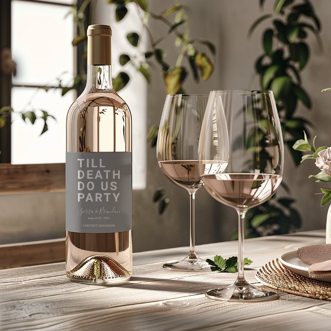 Funny Till Death Do Us Party Wedding or Engagement Wine Label (Creator Uploaded)