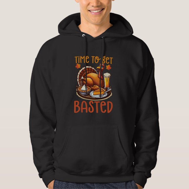 Funny Time To Get Bastes Turkey Beer Fall Thanksgi Hoodie (Front)