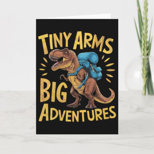 Funny Tiny Arms Big Adventures Hiking T-rex  Card